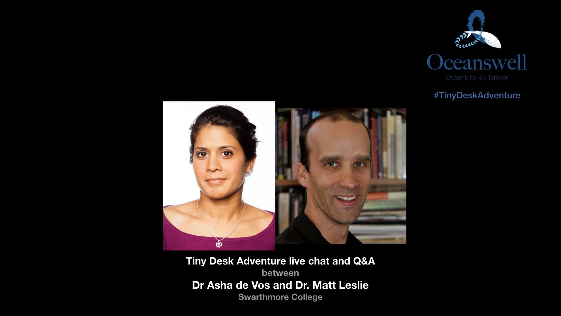 TINY DESK ADVENTURES INSTAGRAM LIVE Q&A WITH DR ASHA DE VOS AND DR MATT LESLIE 1